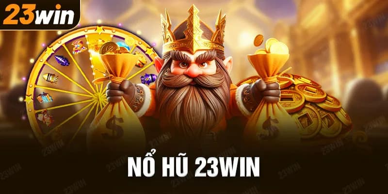 Điểm danh các tựa game nổ hũ đẳng cấp 