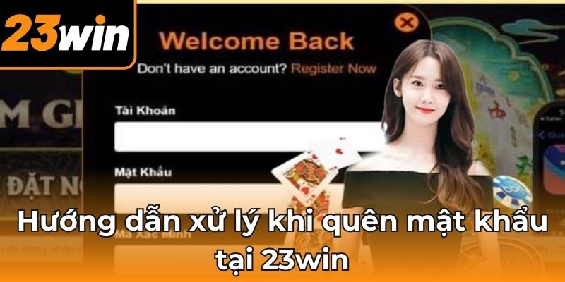 Hướng dẫn xử lý khi quên mật khẩu tại 23win