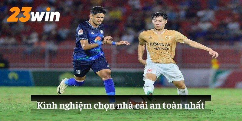 Kinh nghiệm chọn nhà cái an toàn nhất