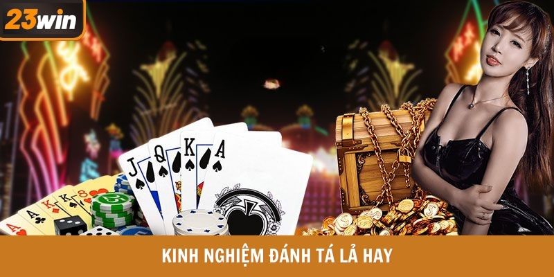 Kinh nghiệm đánh Tá lả hay