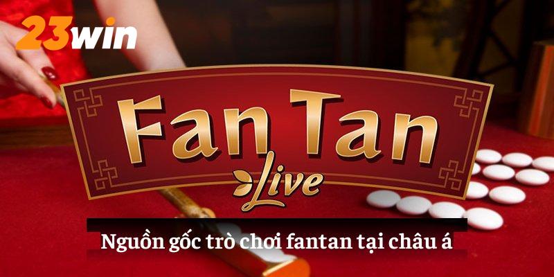 Nguồn gốc trò chơi fantan tại châu á