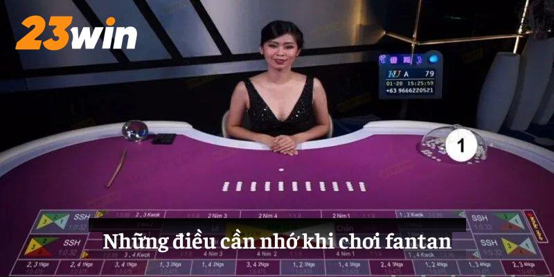 Những điều cần nhớ khi chơi fantan