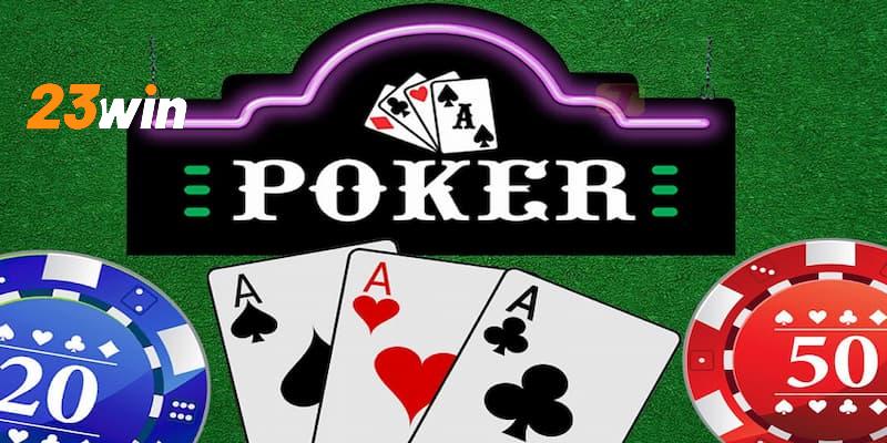 Cách thức diễn ra ván Poker 23WIN thế nào?