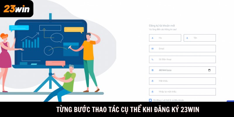 Từng bước thao tác cụ thể khi đăng ký 23win